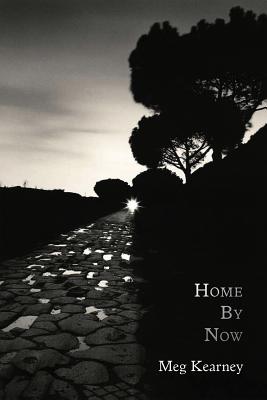 Home by Now (Malcolm McDonald Series Selection) By Meg Kearney Cover Image