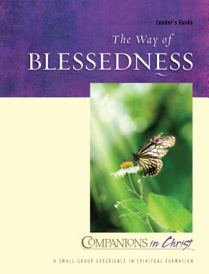 The Way of Blessedness: Leader's Guide (Companions in Christ)