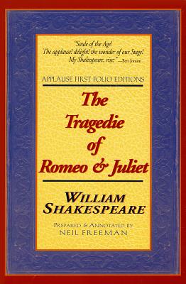 The Tragedie of Romeo & Juliet (Applause Books) By William Shakespeare Cover Image