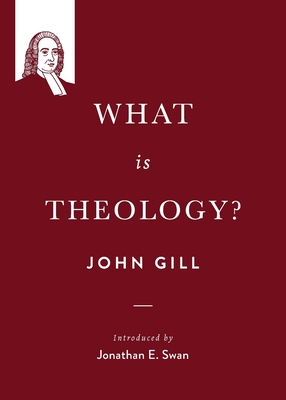 What is theology? By John Gill Cover Image