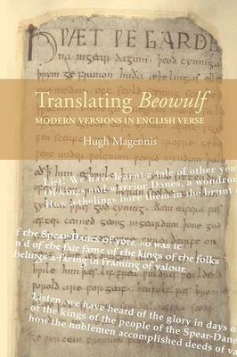Translating Beowulf: Modern Versions in English Verse By Hugh Magennis Cover Image