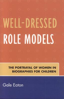 Well-Dressed Role Models: The Portrayal of Women in Biographies for Children Cover Image