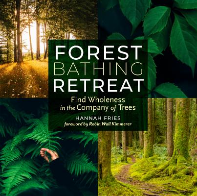 Forest Bathing Retreat: Find Wholeness in the Company of Trees Cover Image