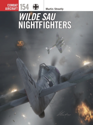 Wilde Sau Nightfighters (Combat Aircraft #154)