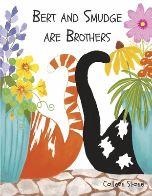 Bert and Smudge are Brothers By Colleen Stone Cover Image