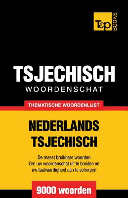 Thematische woordenschat Nederlands-Tsjechisch - 9000 woorden By Andrey Taranov Cover Image