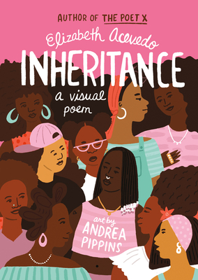 Inheritance: A Visual Poem By Elizabeth Acevedo, Andrea Pippins (Illustrator) Cover Image