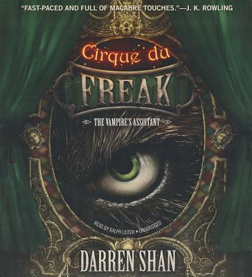 The Vampire's Assistant (Cirque Du Freak: Saga of Darren Shan #2) By Darren Shan, Ralph Lister (Read by) Cover Image