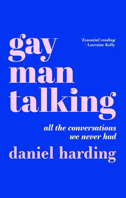 Gay Man Talking: All the Conversations We Never Had Cover Image