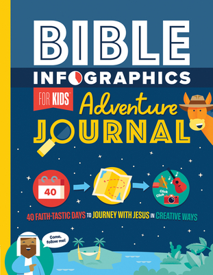 Bible Infographics for Kids Adventure Journal: 40 Faith-Tastic Days to Journey with Jesus in Creative Ways