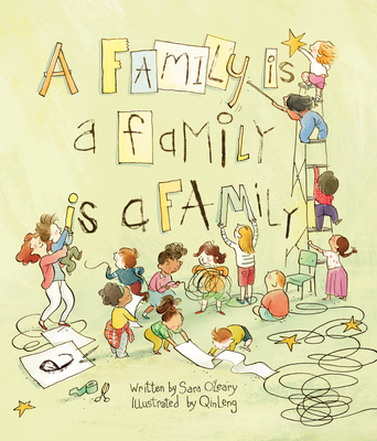 A Family Is a Family Is a Family By Sara O'Leary, Qin Leng (Illustrator) Cover Image