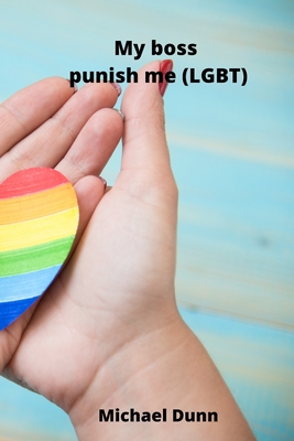 My boss punish me (LGBT) By Michael Dunn Cover Image