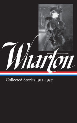 Edith Wharton: Collected Stories Vol. 2 1911-1937 (LOA #122) (Library of America Edith Wharton Edition #4)