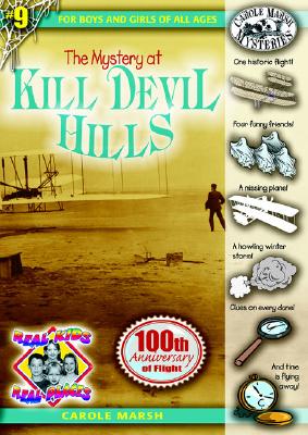The Mystery at Kill Devil Hills (Real Kids! Real Places! #9) By Carole Marsh Cover Image