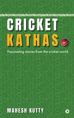 Cricket Kathas: Fascinating Stories From the Cricket World. Cover Image