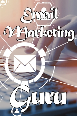 email marketing guru: Email marketing best practices Ideal for marketers. Cover Image