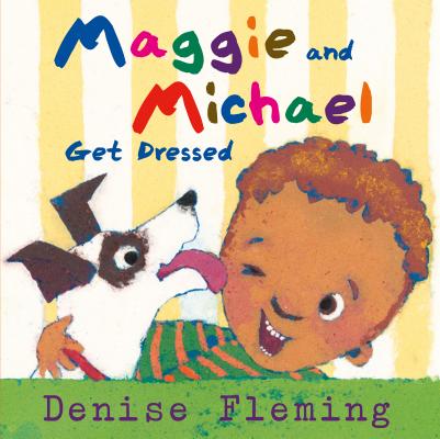 Maggie and Michael Get Dressed By Denise Fleming, Denise Fleming (Illustrator) Cover Image