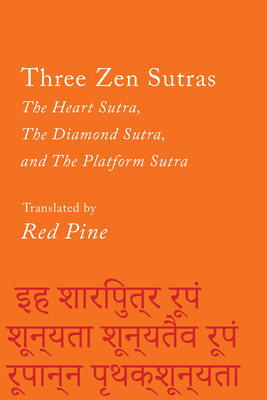 Three Zen Sutras: The Heart Sutra, The Diamond Sutra, and The Platform Sutra (Counterpoints #7) By Red Pine Cover Image