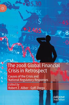 The 2008 Global Financial Crisis in Retrospect: Causes of the Crisis and National Regulatory Responses Cover Image