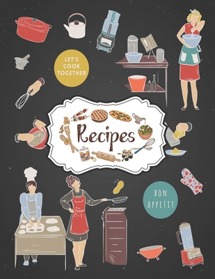 Recipes Notebook: Personal Recipe Notebooks To Write In Perfect For Girl Design With Kitchen Utensils And Appliances Cover Image