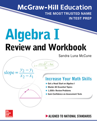 McGraw-Hill Education Algebra I Review and Workbook By Sandra Luna McCune Cover Image