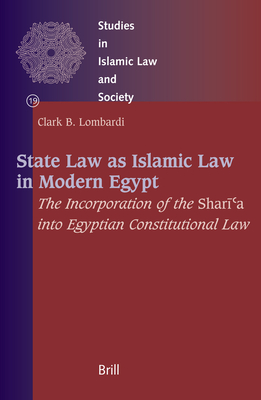 State Law as Islamic Law in Modern Egypt: The Incorporation of the ...