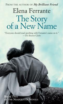 The Story of a New Name (Neapolitan Novels #2) By Elena Ferrante Cover Image