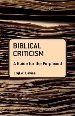 Biblical Criticism: A Guide for the Perplexed (Guides for the Perplexed)