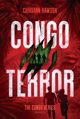 Congo Terror By Chrisann Dawson, Chris Elston (Editor), Andrea Elston (Editor) Cover Image