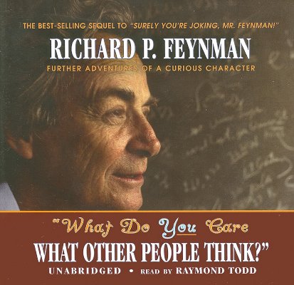 What Do You Care What Other People Think?: Further Adventures of a Curious Character Cover Image