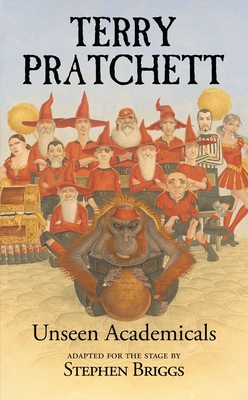 Unseen Academicals (Oberon Modern Plays) By Terry Pratchett, Stephen Briggs (Adapted by) Cover Image