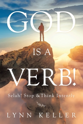 God Is a Verb!: Selah! Stop &Think Intently Cover Image
