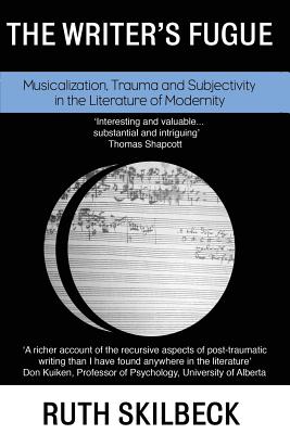 The Writer's Fugue: Musicalization, Trauma and Subjectivity in the Literature of Modernity Cover Image