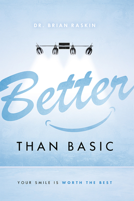 Better Than Basic: Your Smile Is Worth the Best Cover Image