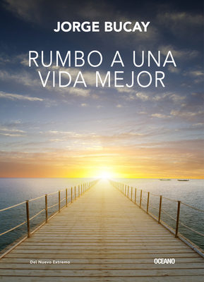 Rumbo a una vida mejor By Jorge Bucay Cover Image