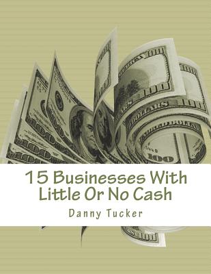 15 Businesses With Little Or No Cash: Self Help Cover Image