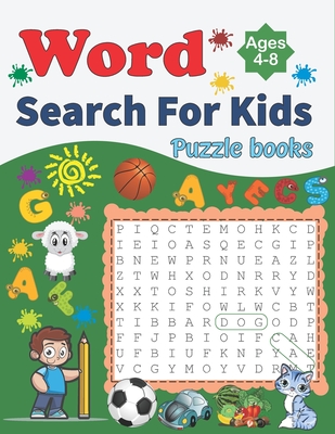 Word Search Puzzle Books For Kids Ages 4-8: Large Print Kids Word Search For Children, Boys and Girls Ages 4 to 8 Years, Fun Solved Clever Activity Bo By Mrgraph Art Cover Image