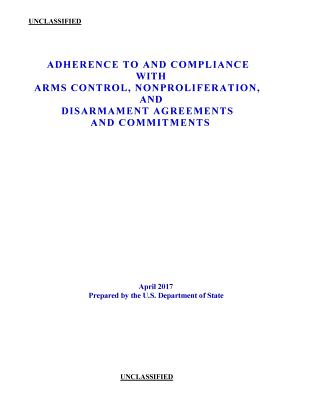Adherence to and Compliance with Arms Control, Nonproliferation, and Disarmament Agreements and Commitments Cover Image