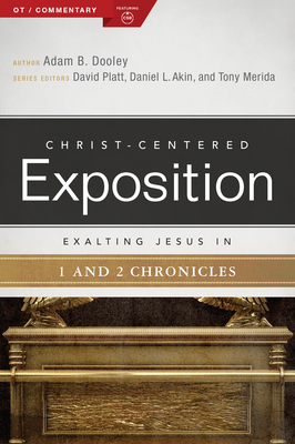 Exalting Jesus in 1-2 Chronicles (Christ-Centered Exposition Commentary) By Dr. Adam B. Dooley Cover Image
