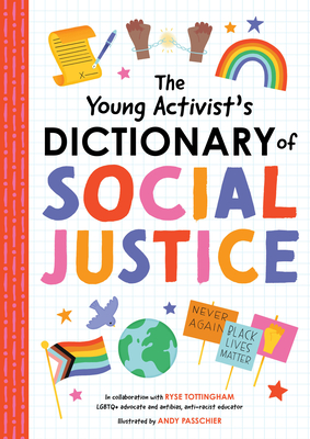 The Young Activist's Dictionary of Social Justice By duopress labs, Andy Passchier (Illustrator), Ryse Tottingham (Revised by) Cover Image