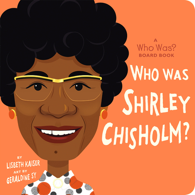 Who Was Shirley Chisholm?: A Who Was? Board Book (Who Was? Board Books)