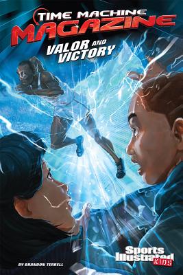 Valor and Victory (Time Machine Magazine) By Brandon Terrell, Iman Max (Illustrator), Iman Max (Cover Design by) Cover Image