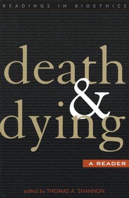 Death and Dying: A Reader (Readings in Bioethics #2) | IndieBound.org
