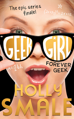 Forever Geek (Geek Girl #6) By Holly Smale Cover Image