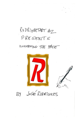 Rodriguesart #2 Illustrating the Face By José L. F. Rodrigues Cover Image