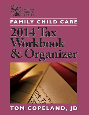 Family Child Care 2014 Tax Workbook and Organizer (Redleaf Business) By Tom Copeland Cover Image