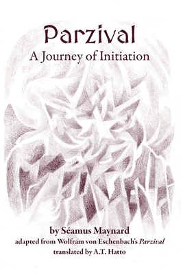 Parzival: A Journey of Initiation By Séamus Maynard, Ella Lapointe (Illustrator), Lisa Romero (Foreword by) Cover Image