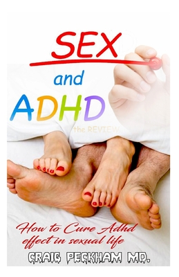 Sex and ADHD How to Cure Adhd Effect in Sexual Life Paperback