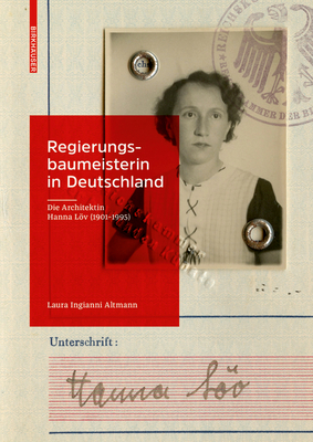 Regierungsbaumeisterin in Deutschland: Die Architektin Hanna Löv (1901-1995) By Laura Ingianni Altmann Cover Image