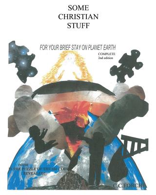 Some Christian Stuff for Your Brief Stay on Planet Earth By C. C. Forche Cover Image